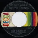 7inch Vinyl Single - Bill Anderson - No One's Gonna Hurt You Anymore / Papa