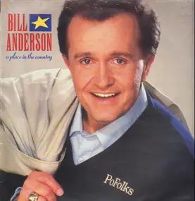 Bill Anderson - A place in the country