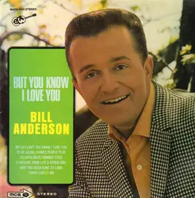 Bill Anderson - But You Know I Love You
