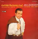 LP - Bill Anderson - Get While The Gettin's Good