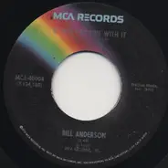 Bill Anderson - If You Can Live With It (I Can Live Without It)