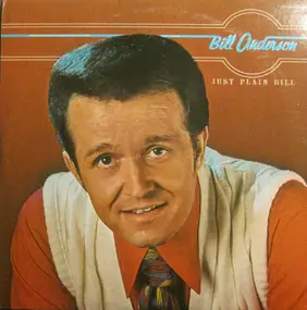 Bill Anderson - Just Plain Bill