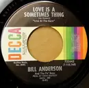 7inch Vinyl Single - Bill Anderson - Love Is A Sometimes Thing / And I'm Still Missing You
