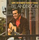 LP - Bill Anderson - Love Is A Sometimes Thing
