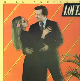 Bill Anderson - Love...& Other Sad Stories