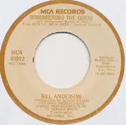 Bill Anderson - Remembering The Good / This Is A Love Song