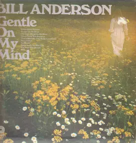 Bill Anderson - Gentle On My Mind