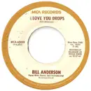 7inch Vinyl Single - Bill Anderson - I Love You Drops / Still
