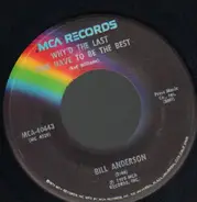 Bill Anderson - Why'd The Last Time Have To Be The Best