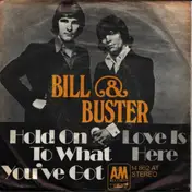 bill & buster - Hold On To What You've Got