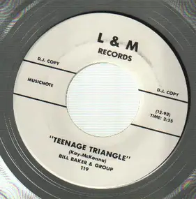 Bill Baker - Teenage Triangle / I Need Somebody