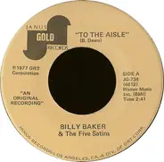 Bill Baker & The Five Satins - To The Aisle / Wish I Had My Baby