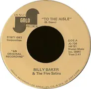 Bill Baker & The Five Satins - To The Aisle / Wish I Had My Baby