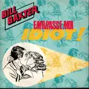 7inch Vinyl Single - Bill Baxter - Embrasse Moi Idiot!