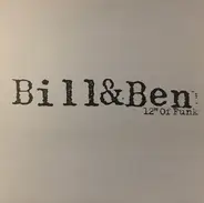 Bill & Ben - 12" Of Funk