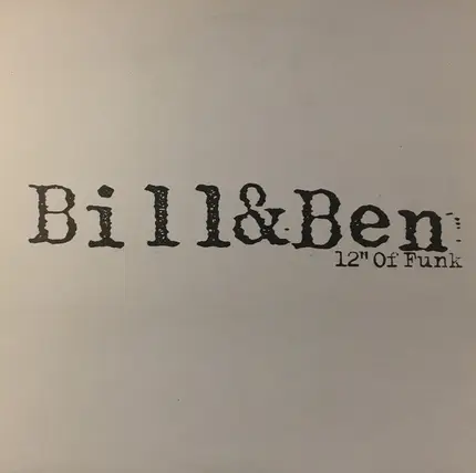 Bill & Ben - 12" Of Funk