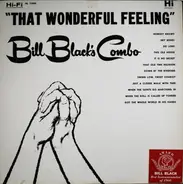 Bill Black's Combo - That Wonderful Feeling