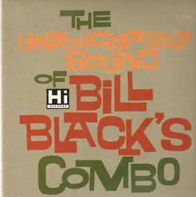 Bill Black - The Untouchable Sound of Bill Black's Combo
