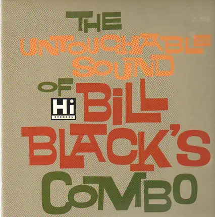 Bill Black's Combo - The Untouchable Sound of Bill Black's Combo