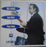 Bill Black's Combo - Goes West / Plays The Blues