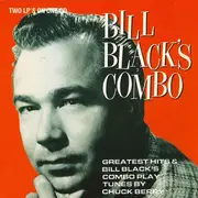 CD - Bill Black's Combo - Greatest Hits & Bill Black's Combo Play Tunes By Chuck Berry
