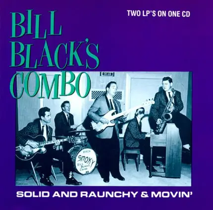 Bill Black's Combo - Solid and Raunchy / Movin'