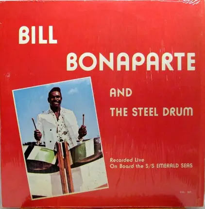 Bill Bonaparte - Bill Bonaparte And The Steel Drum