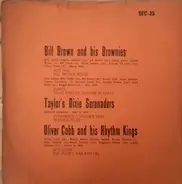 Bill Brown & His Brownies , Taylor's Dixie Orchestra , Oliver Cobb's Rhythm Kings - Untitled