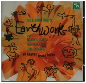 Bill Bruford - Earthworks-All heaven broke loose