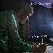 Bill Callahan - My Days Of 58