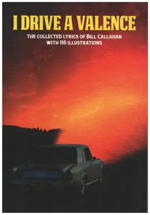 Bill Callahan - I Drive A Valence: The Collected Lyrics of Bill Callahan