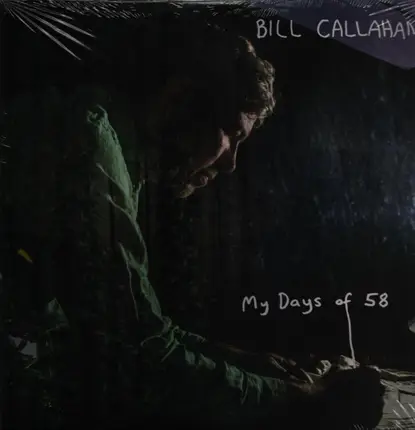 Bill Callahan - My Days Of 58