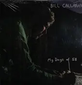 Bill Callahan - My Days Of 58