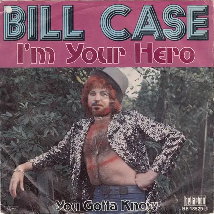 Bill Case - I'm Your Hero