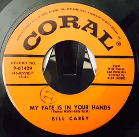 Bill Carey - My Fate Is In Your Hands