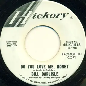 Bill Carlisle - Do You Love Me, Honey / Don't Hit My Friend