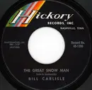 7inch Vinyl Single - Bill Carlisle - The Great Snow Man / Before She Knows I'm Gone