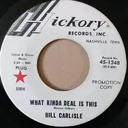 Bill Carlisle - What Kinda Deal Is This