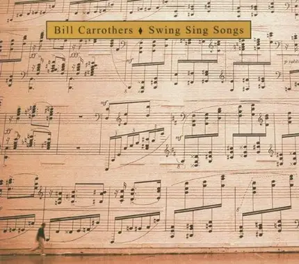 Bill Carrothers - Swing Sing Songs