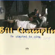 Bill Champlin - He Started to Sing