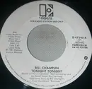 7inch Vinyl Single - Bill Champlin - Tonight Tonight (Based On The Composition 'My Everlasting Love')