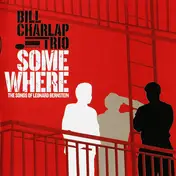Bill Charlap Trio - Somewhere - The Songs Of Leonard Bernstein