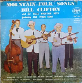 Bill Clifton and his Dixie Mountain Boys - Mountain Folk Songs