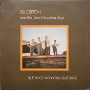 Bill Clifton And His Dixie Mountain Boys - Blue Ridge Mountain Bluegrass