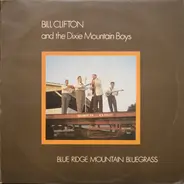 Bill Clifton And His Dixie Mountain Boys - Blue Ridge Mountain Bluegrass