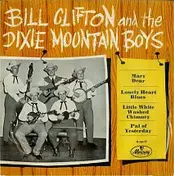Bill Clifton and his Dixie Mountain Boys - Mary Dear