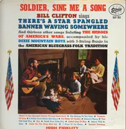 Bill Clifton Accompanied By The Dixie Mountain Boys - Soldier, Sing Me a Song