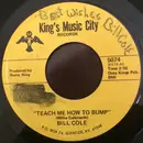 7inch Vinyl Single - Bill Cole - Teach Me How To Bump