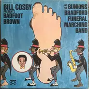 Bill Cosby Presents Badfoot Brown And The Bunions Bradford Funeral Marching Band - Bill Cosby Presents Badfoot Brown And The Bunions Bradford Funeral Marching Band