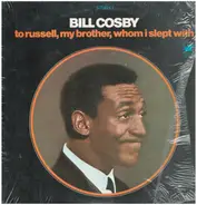 Bill Cosby - To Russel, My Brother, Whom I Slept With